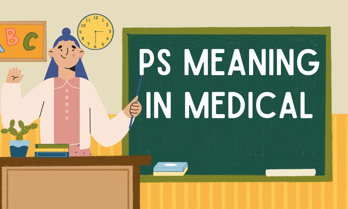 PS Meaning in Medical