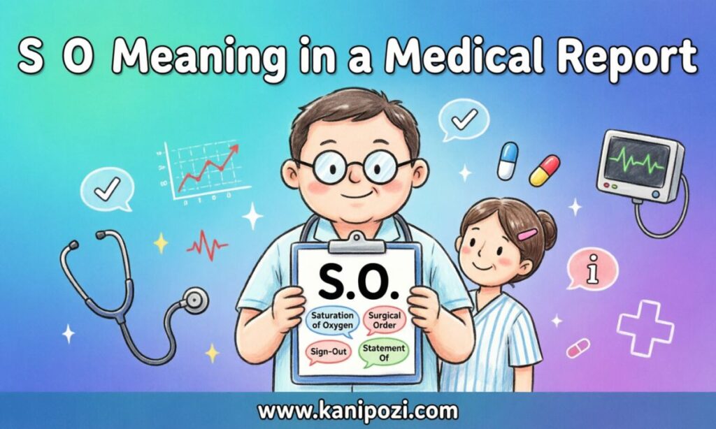 S O Meaning in a Medical Report