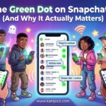 Green Dot on Snapchat Means (And Why It Actually Matters)