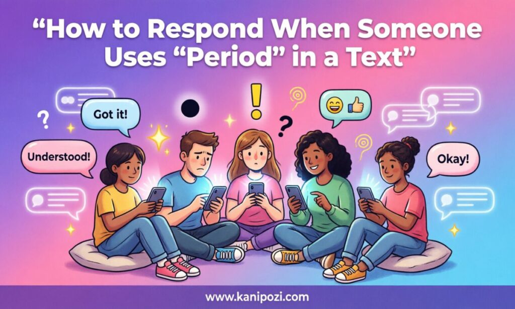 how to  respond period text