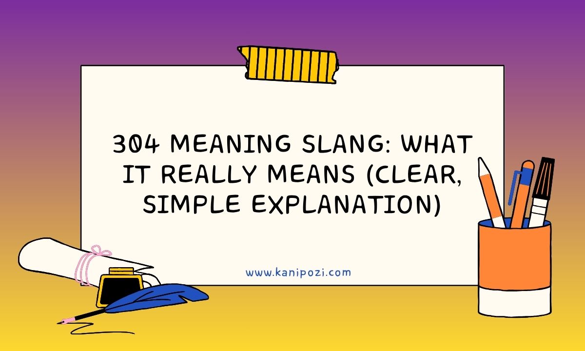 304 Meaning Slang