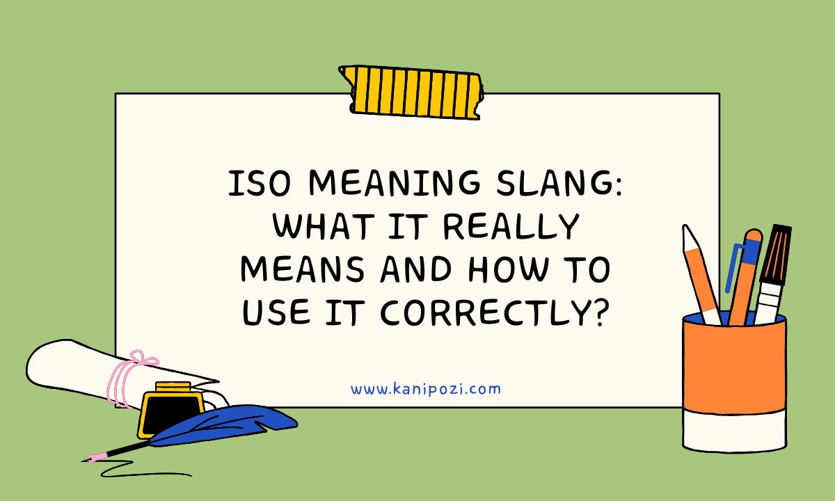 ISO Meaning Slang