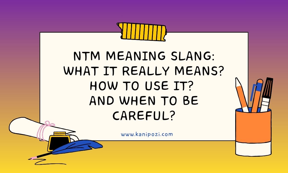 NTM Meaning Slang