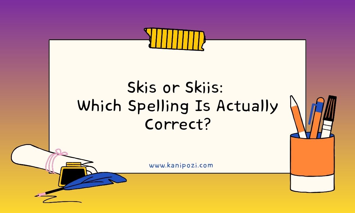 Skis or Skiis