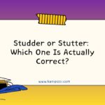 Studder or Stutter Which One Is Actually Correct