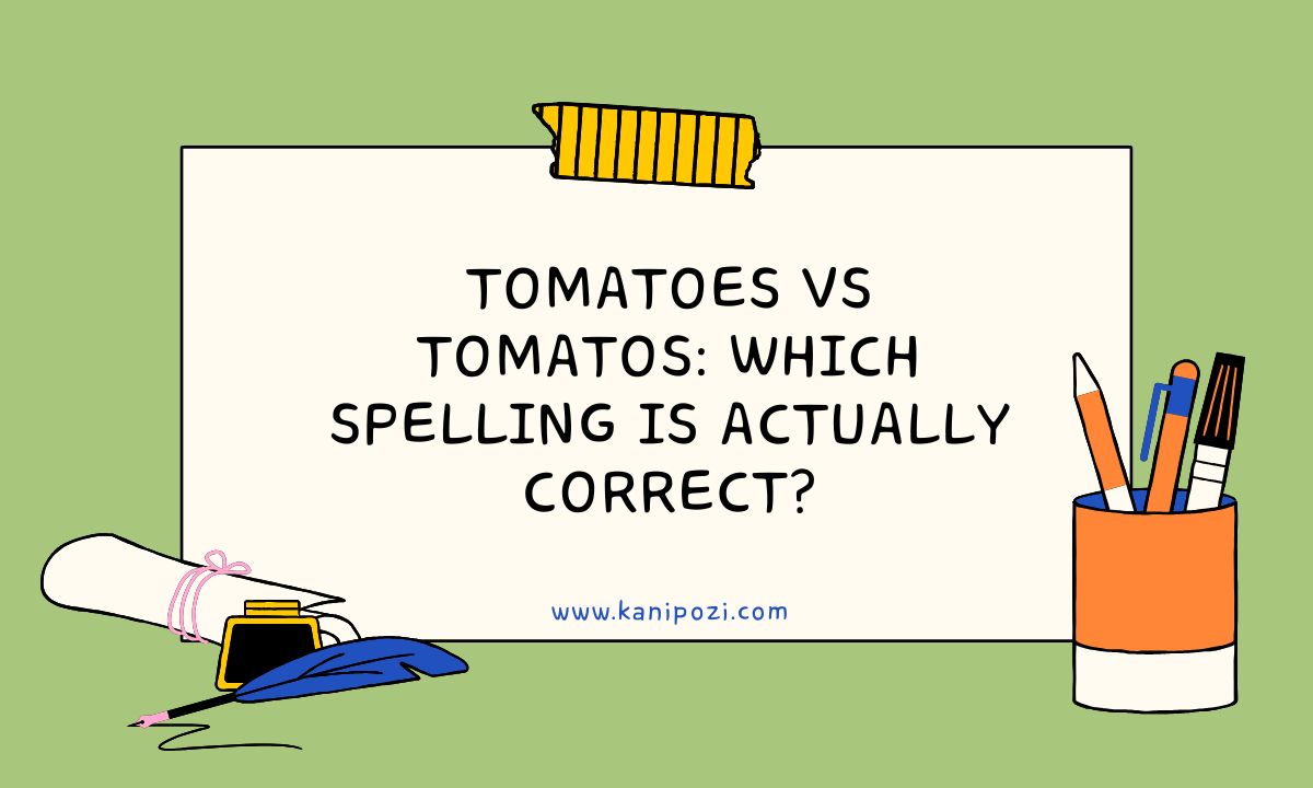 Tomatoes vs Tomatos