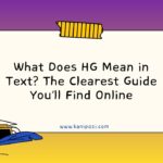 What Does HG Mean in Text