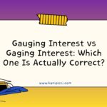 Gauging Interest vs Gaging Interest