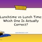 Lunchtime vs Lunch Time Which One Is Actually Correct