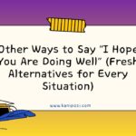 Other Ways to Say I Hope You Are Doing Well