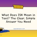 What Does ISK Mean in Text